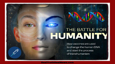 🎥🧬 Documentary: "The Battle For Humanity" 💉 Big Tech and Big Pharma Want to Alter Our DNA Using Vaccines