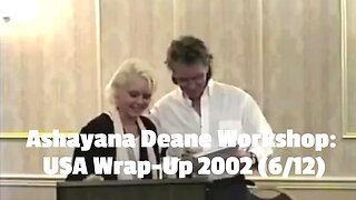 Ashayana Deane Workshop: USA Wrap-Up 2002 (6/12)