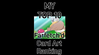 My Top 10 Farfetch’d Card Art Rankings!