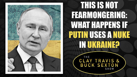 This is Not Fearmongering: What Happens If Putin Uses a Nuke in Ukraine?