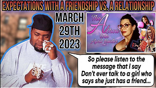 The A Show With April Hunter: Recorded 3/29/23 - Friendship Vs. Relationship. SHOW HIGHLIGHTS
