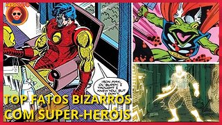 OS FATOS MAIS BIZARROS QUE JÁ ACONTECERAM COM OS SUPER HERÓIS NOS QUADRINHOS