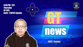 GT News EP #304 08/31/2023 CCP And Xi Are Double Downwards #GT News