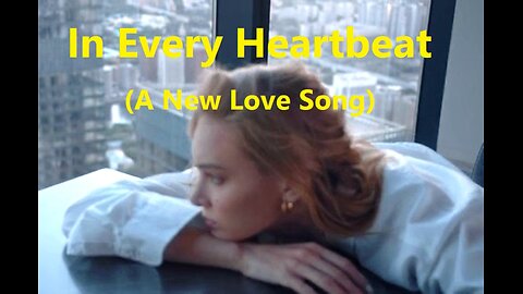 In Every Heartbeat (A New Love Song)