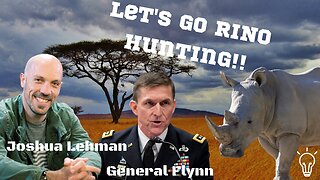 Let's Go RINO Hunting - With Joshua Lehman & General Flynn!