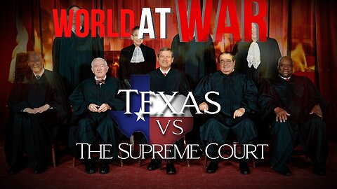 World At WAR with Dean Ryan 'Texas VS The Supreme Court'