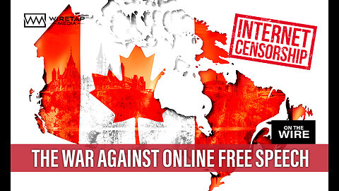 Trudeau's war against Online Free Speech in Canada!