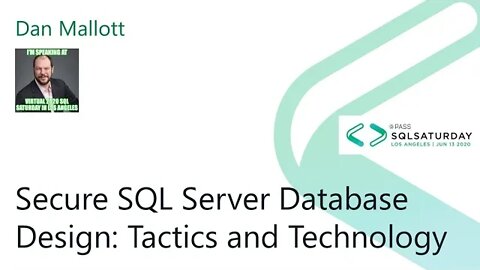2020 @SQLSatLA presents: Secure SQL Server Database Design by Dan Mallott | @PureStorage Room