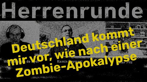Herrenrunde #27: Deutschland kommt mir vor wie nach einer Zombie-Apokalypse