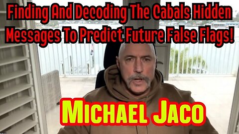 Michael Jaco: Finding And Decoding The Cabals Hidden Messages To Predict Future False Flags!