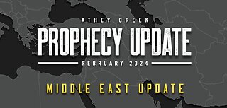 Prophecy Update - Feb 2024 - Middle East Update by Brett Meador