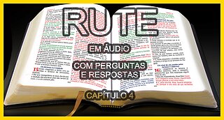 RUTE EM ÁUDIO COM PERGUNTAS E RESPOSTAS - CAPÍTULO 4.