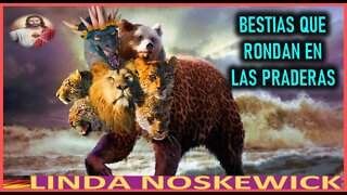 BESTIAS QUE RONDAN EN LAS PRADERAS - MENSAJE DE JESUCRISTO REY A LINDA NOSKEWICKS