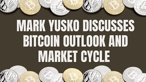 Mark Yusko Discusses Bitcoin Outlook and Market Cycle