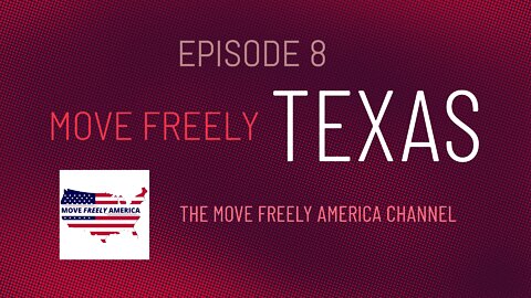 Episode 8: Move Freely Texas State Directors