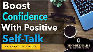 Positive Self-Talk to Boost Your Confidence
