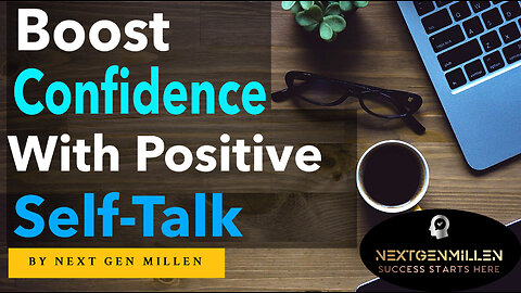 Positive Self-Talk to Boost Your Confidence