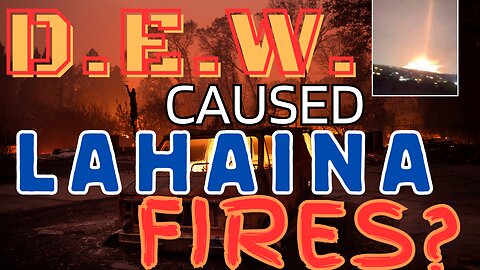 DEW Caused Lahaina Fires?