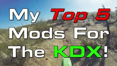My Top 5 Mods for the KDX!