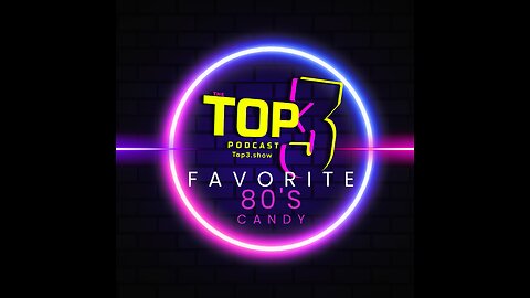 #89, Top 3: Favorite 80's Candies (candies in our lunchbox)