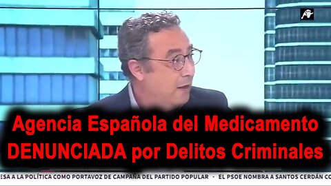 23ene2023 Agencia Española del Medicamento DENUNCIADA por Delitos Criminales || RESISTANCE ...-