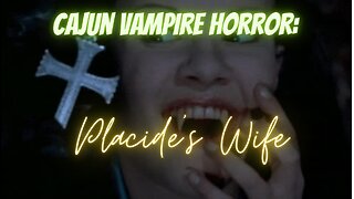 CAJUN VAMPIRE HORROR: 'Placide's Wife' by Kirk Mashburn