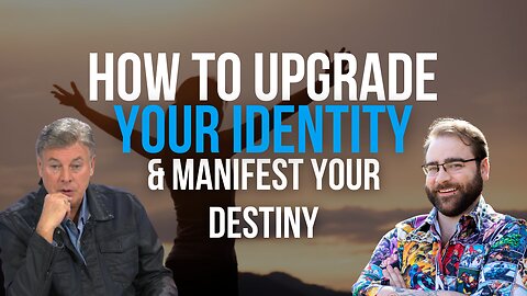 How to Upgrade Your Identity and Manifest Your Destiny | Level 10 Living | Lance Wallnau