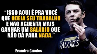 ASSISTA SE VOCÊ ODEIA SEU EMPREGO, SEU PATRÃO (A VERDADE DOI) VIDEO DE MOTIVAÇAO EVANDR GUEDES