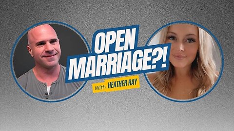 Couples Are Opening Up Their Marriages - With Heather Ray Licensed Sexologist
