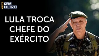 Após menos de um mês no cargo, comandante do Exército é demitido por Lula | #osf