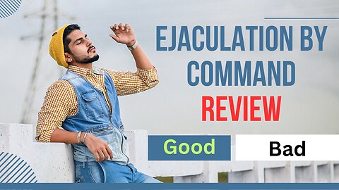 Ejaculation By Command Review -GOOD BAD