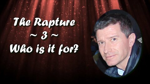The Rapture - Who is the Rapture for?
