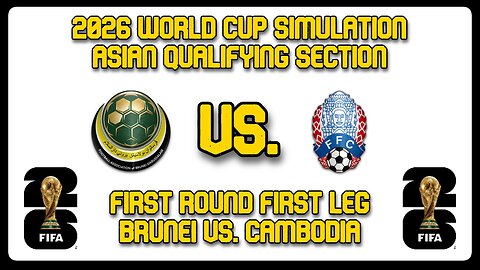 Brunei vs. Cambodia | FIFA World Cup 2026 Sim | AFC World Cup Qualifying First Round | FM24