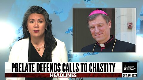 Prelate Defends Calls To Chastity — Headlines — October 20, 2023