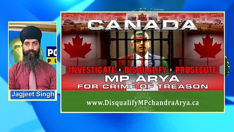 LIVE : 25-07-24 | CANADA - INVESTIGATE - DISQUALIFY - PROSECUTE - MP #ARYA FOR CRIME OF TREASON