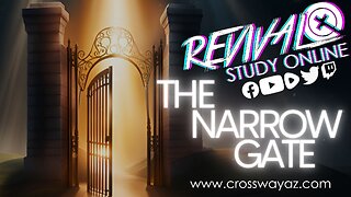 The NARROW GATE Online Revival Study Live