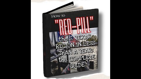 💊🔴 How to “RED-PILL” South Texas in under 1 year: A Complete Guide