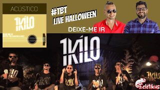 #TBT LIVE BLOQUEADA DE HALLOWEEN - Deixe-me ir - 1 Kilo (Eclétikus)