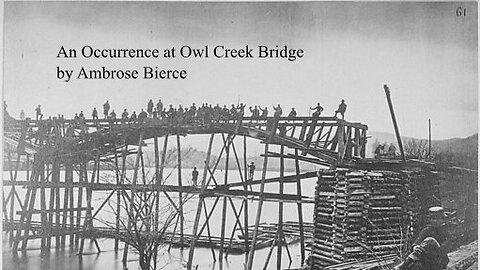 An Occurrence at Owl Creek Bridge by Ambrose Bierce