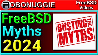 FreeBSD Myths 2024 | A Verbal Examination