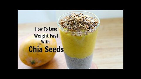 Weight loss fast with Chía seeds.