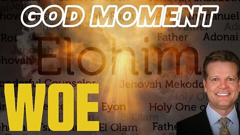 BO POLNY: WOE - GOD MOMENT & THE ELOHIM!! NOAH CHRISTOPHER