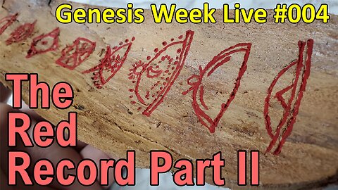 Genesis Week live #4: The Red Record, part 2