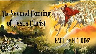 +36 THE 2nd Coming of Jesus Christ: FACT or FICTION?