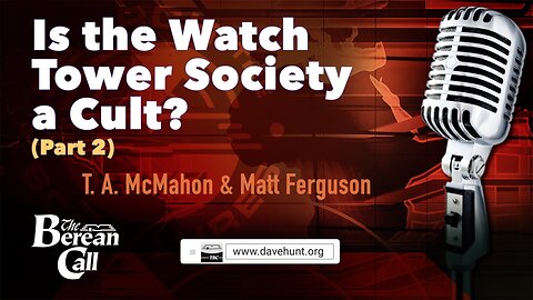 Is the Watch Tower Society a Cult? (Part 2) with Matt Ferguson