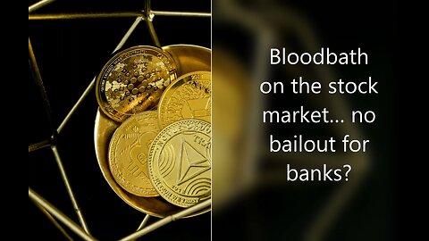 Bloodbath on the stock market… no bailout for banks?!