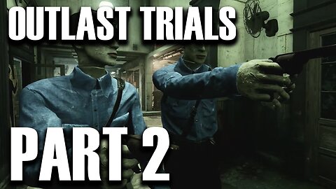 OUTLAST TRIALS PART 2 - Multiplayer?