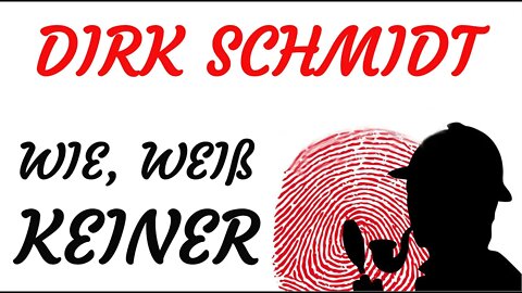 KRIMI Hörspiel - Dirk Schmidt - WIE, WEIß KEINER