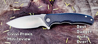 Civivi Praxis mini Possibly the best $30 knife ever