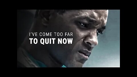 I HAVE COME TOO FAR TO QUIT Best Motivational Video